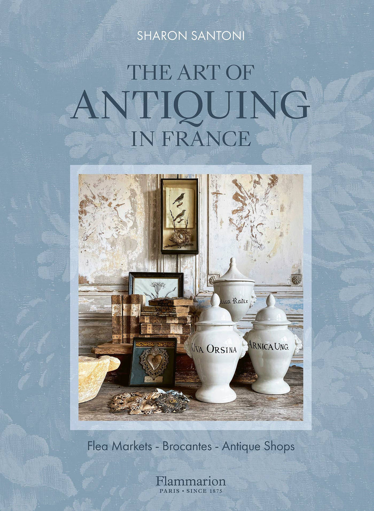The Art of Antiquing in France - PREORDER