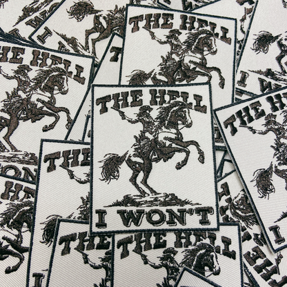 PREORDER - 3 x 2.5" The Hell I Won't  -  Embroidered Hat Patch