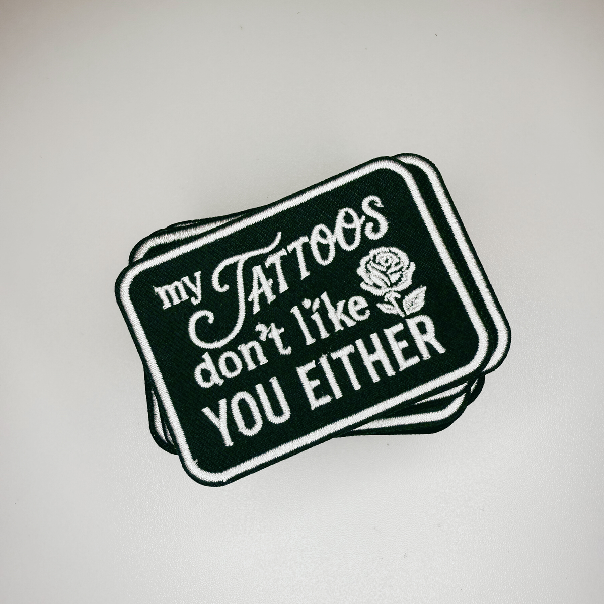 PREORDER - 3" My Tattoos don't like you either -  Embroidered Hat Patch