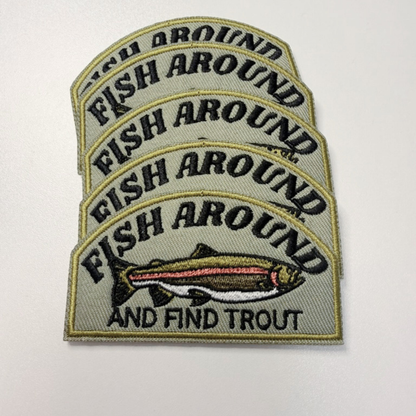 PREORDER - 3" Fish Around and Find Trout  -  Embroidered Hat Patch