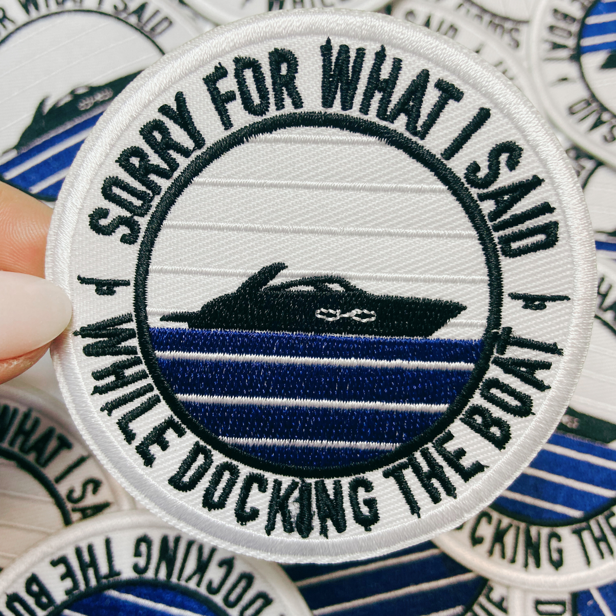 PREORDER - 3" Sorry About What I Said When I Was Docking The Boat   -  Embroidered Hat Patch
