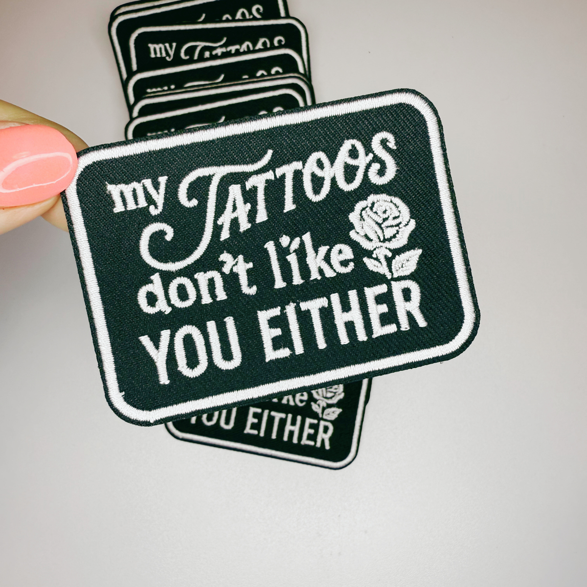PREORDER - 3" My Tattoos don't like you either -  Embroidered Hat Patch