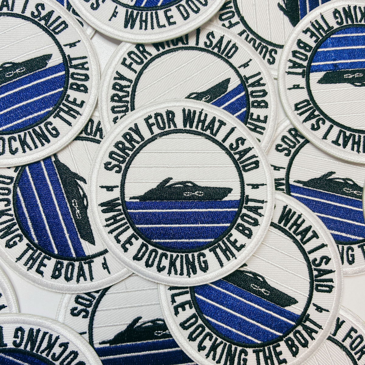 PREORDER - 3" Sorry About What I Said When I Was Docking The Boat   -  Embroidered Hat Patch