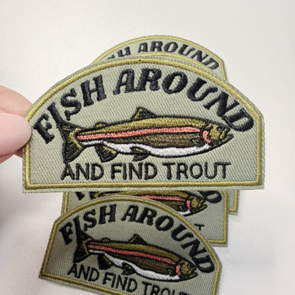 PREORDER - 3" Fish Around and Find Trout  -  Embroidered Hat Patch